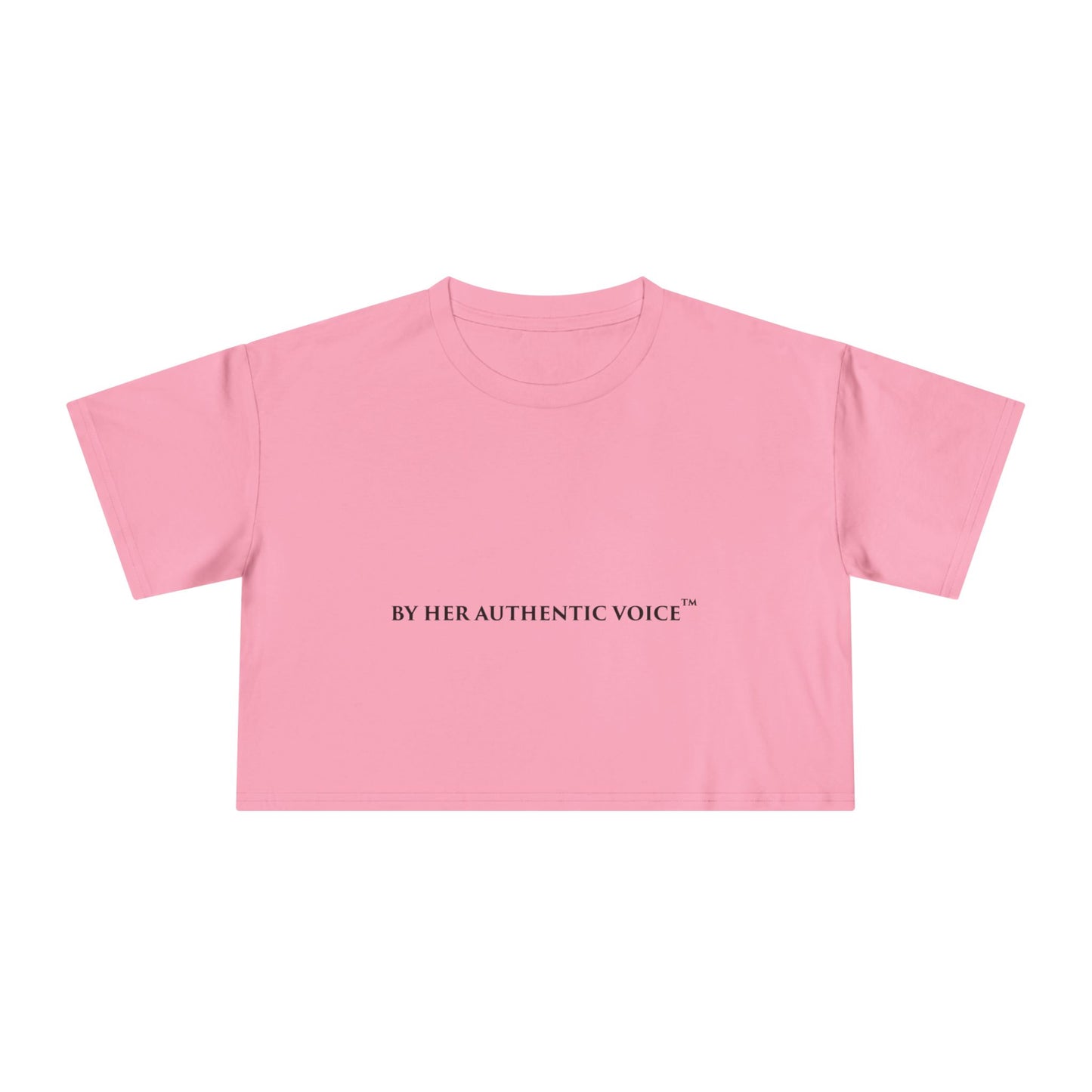 Crop Tee — “By Her Authentic Voice” Minimalist Feminist Graphic Top