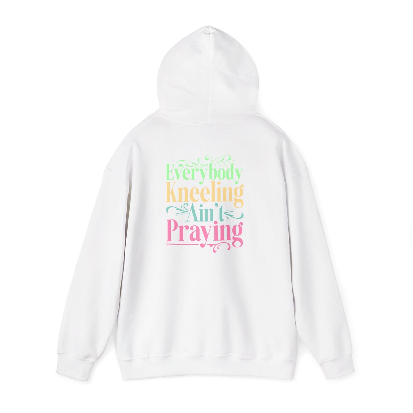 "Everybody Kneeling Ain't Praying" Unisex Heavy Blend™ Hooded Sweatshirt