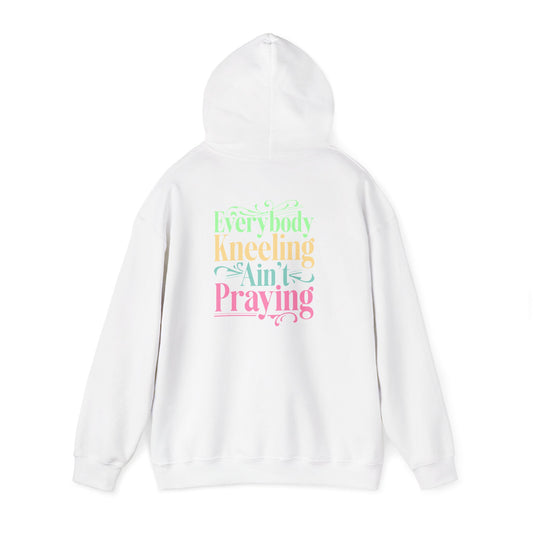 "Everybody Kneeling Ain't Praying" Unisex Heavy Blend™ Hooded Sweatshirt