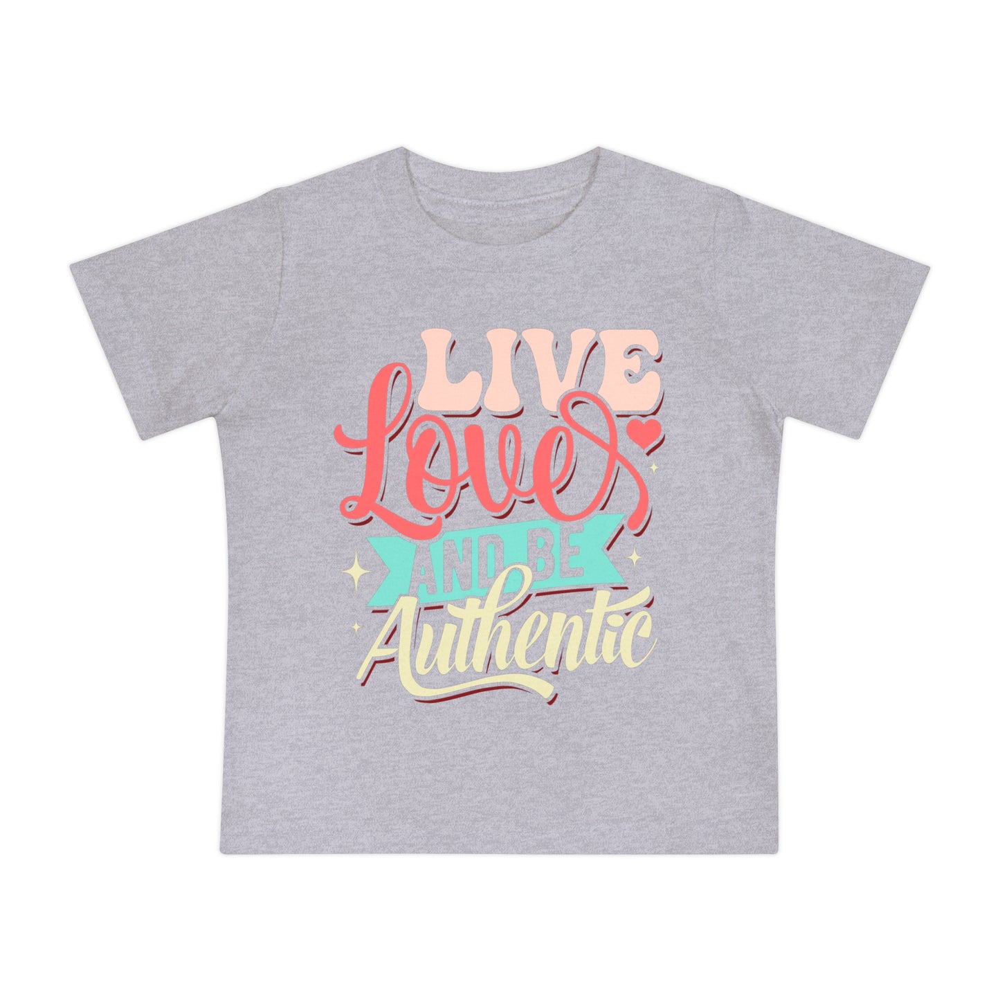 Baby T-Shirt "Live, Love and Be Authentic" — Pastel Inspirational Infant Tee