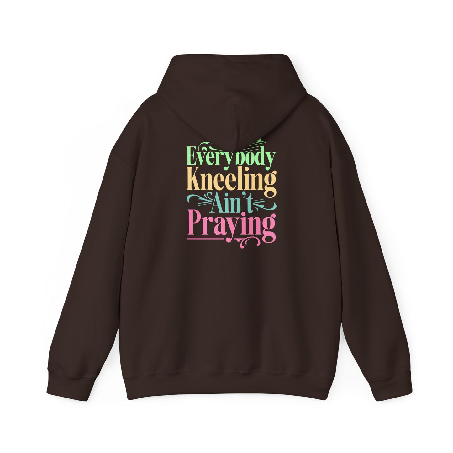 "Everybody Kneeling Ain't Praying" Unisex Heavy Blend™ Hooded Sweatshirt