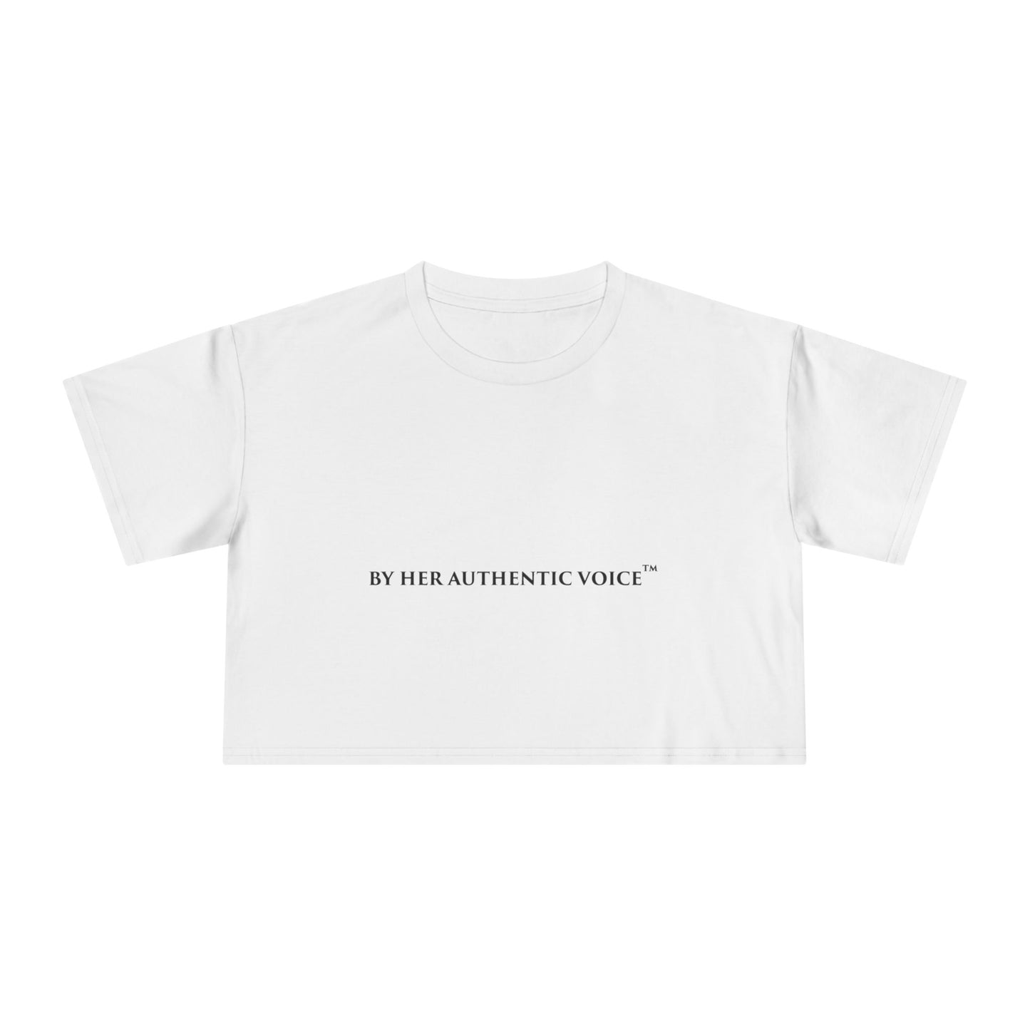 Crop Tee — “By Her Authentic Voice” Minimalist Feminist Graphic Top