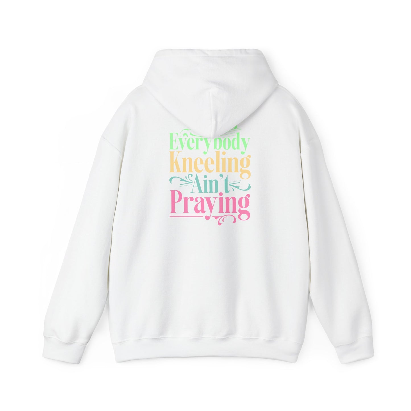 "Everybody Kneeling Ain't Praying" Unisex Heavy Blend™ Hooded Sweatshirt