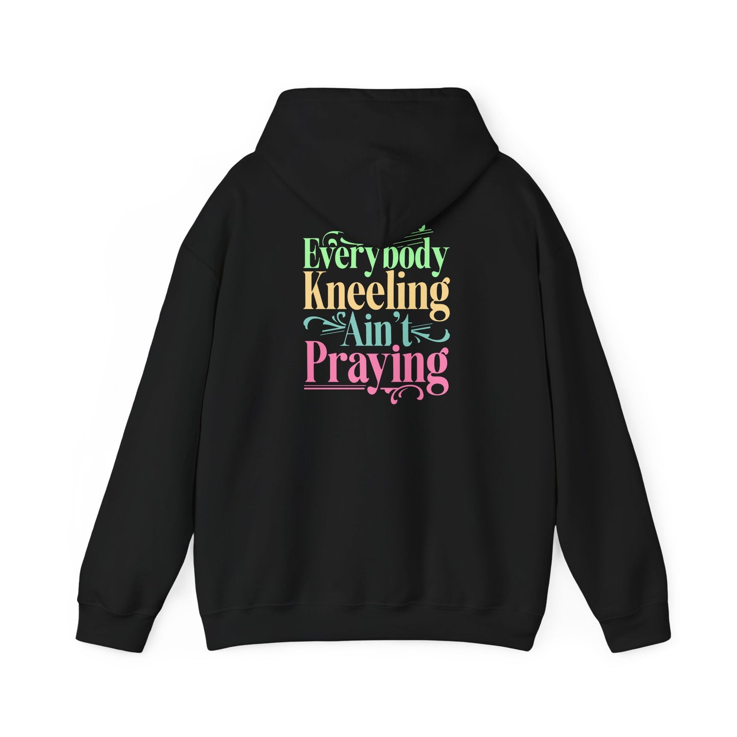 "Everybody Kneeling Ain't Praying" Unisex Heavy Blend™ Hooded Sweatshirt