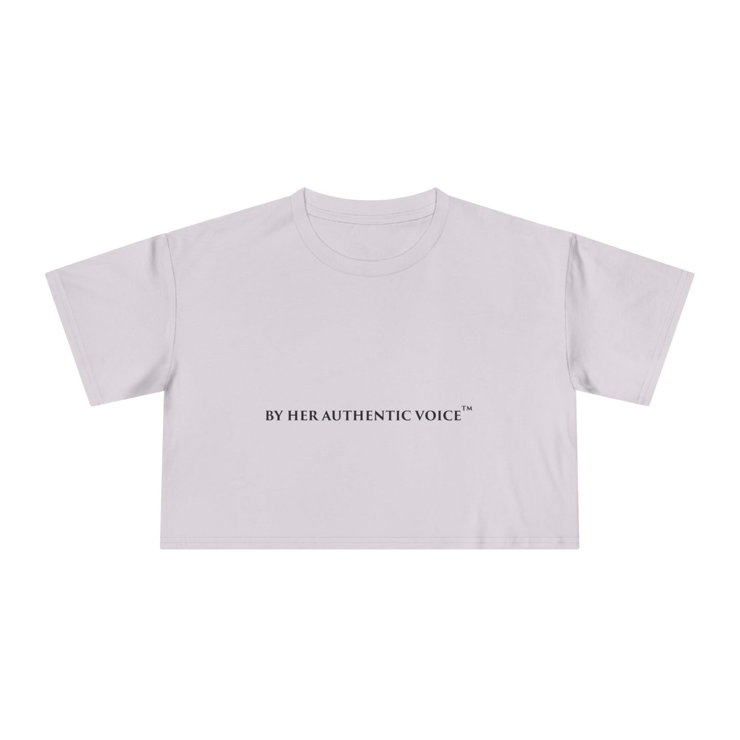 Crop Tee — “By Her Authentic Voice” Minimalist Feminist Graphic Top