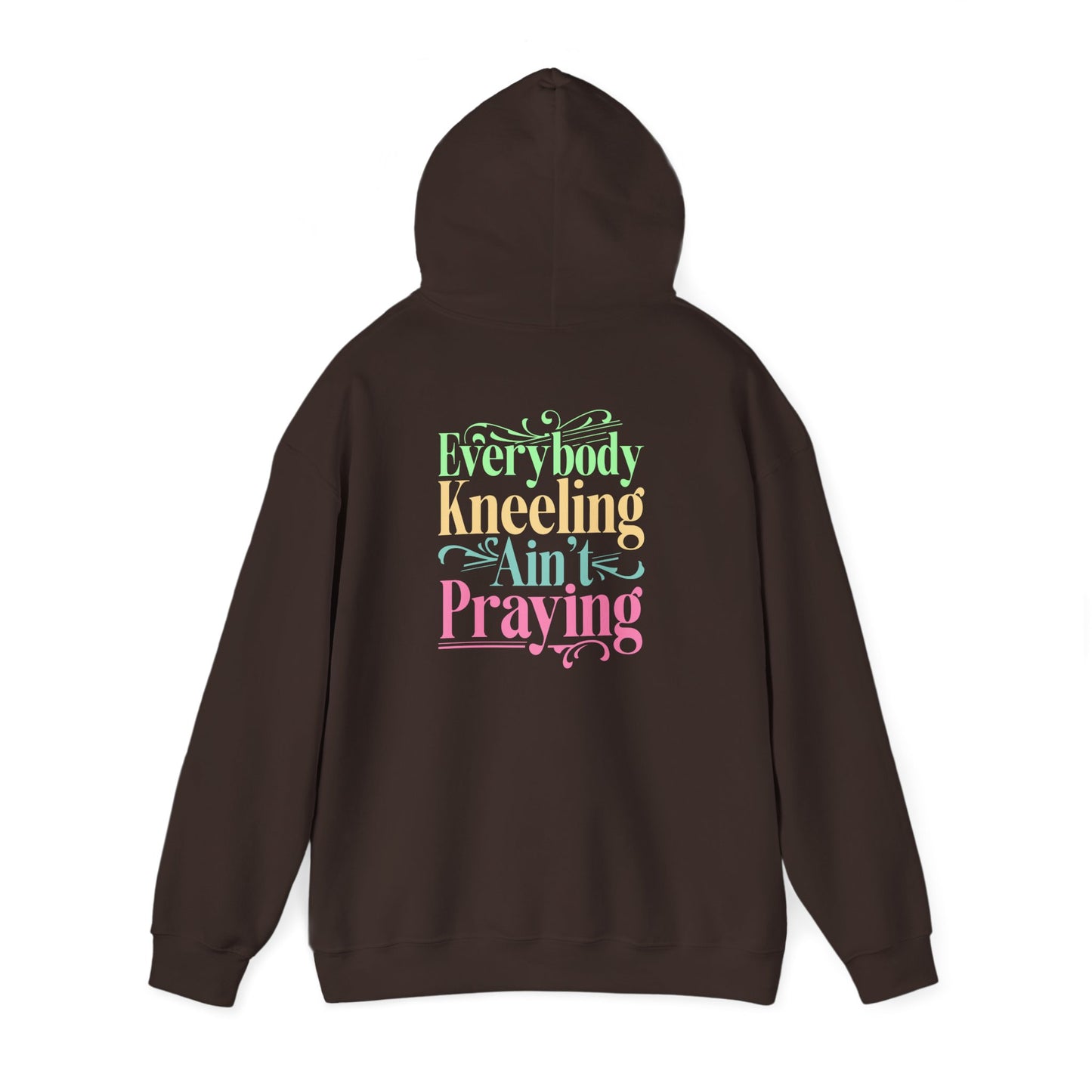 "Everybody Kneeling Ain't Praying" Unisex Heavy Blend™ Hooded Sweatshirt