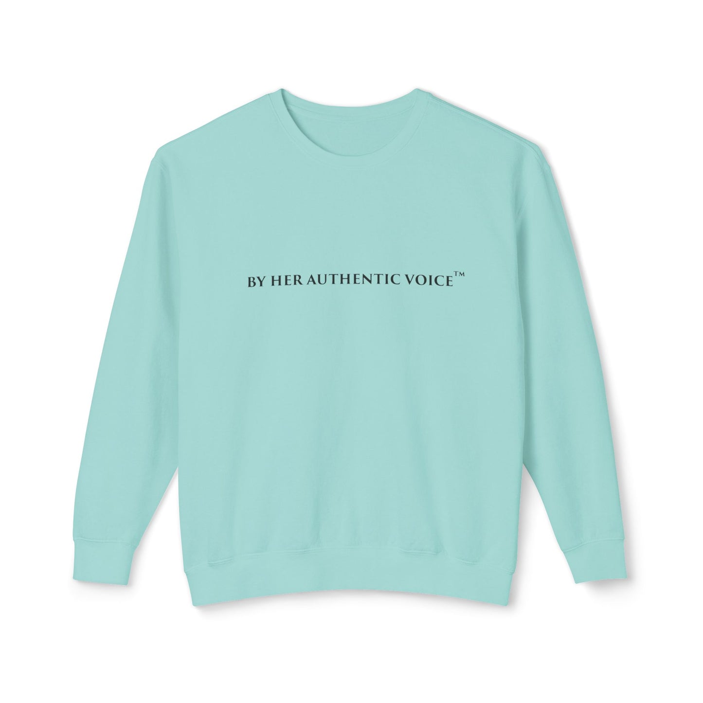 Crewneck Sweatshirt — "By Her Authentic Voice"