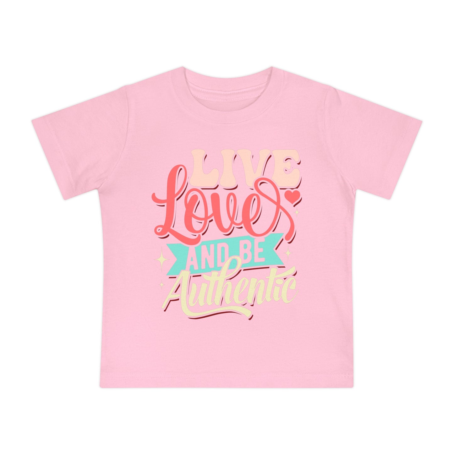 Baby T-Shirt "Live, Love and Be Authentic" — Pastel Inspirational Infant Tee