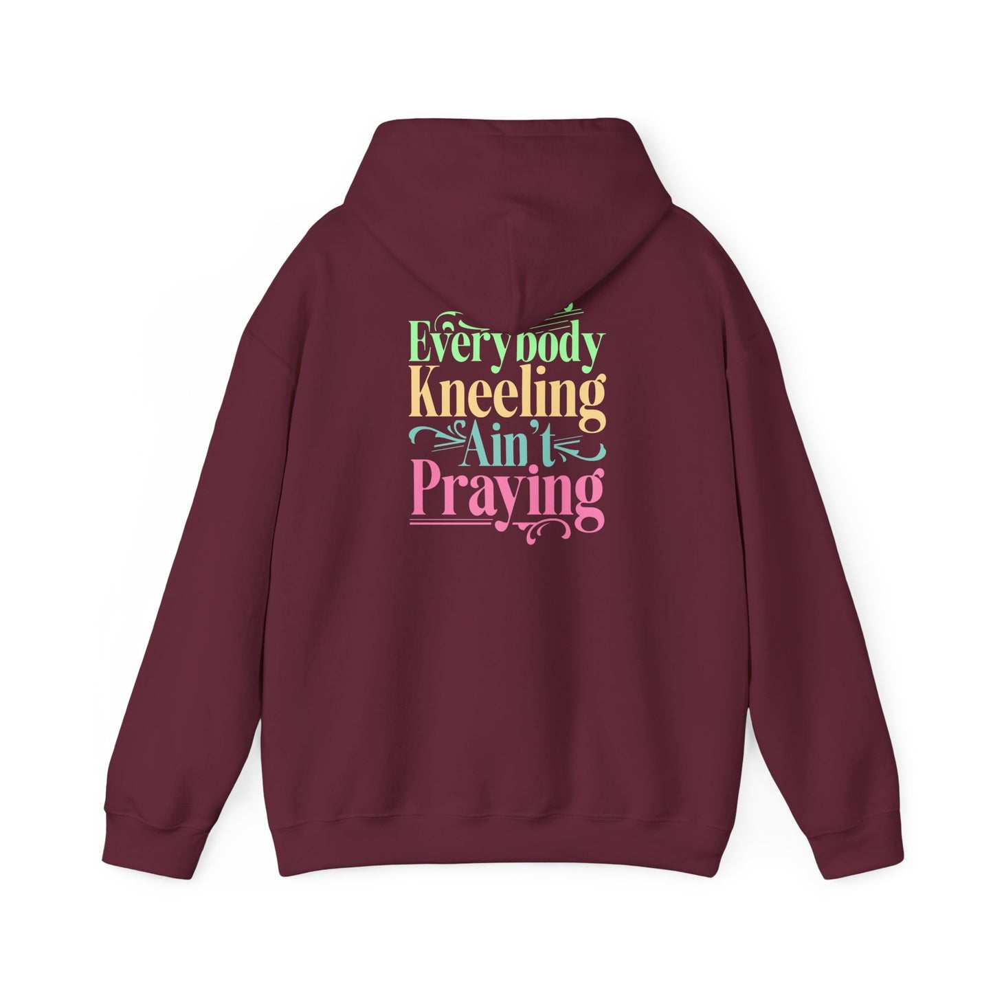 "Everybody Kneeling Ain't Praying" Unisex Heavy Blend™ Hooded Sweatshirt