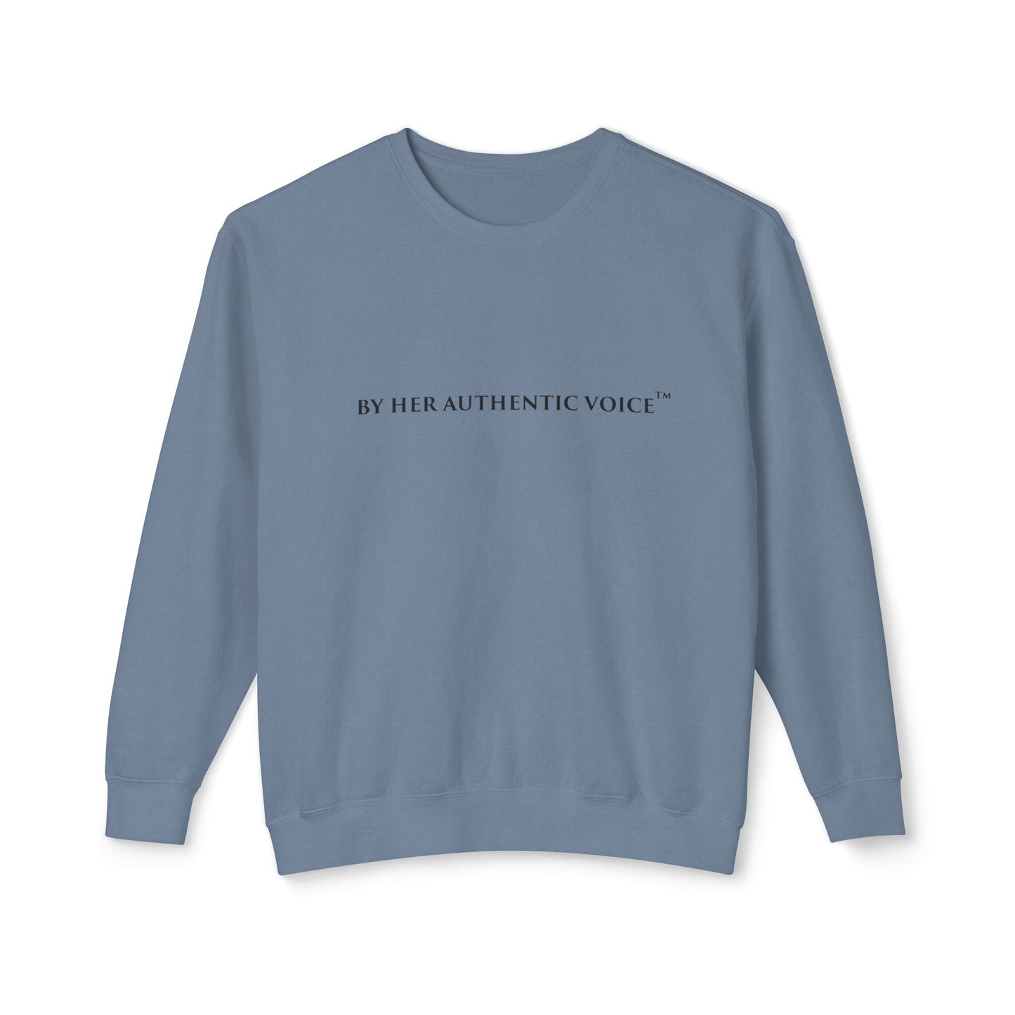 Crewneck Sweatshirt — "By Her Authentic Voice"