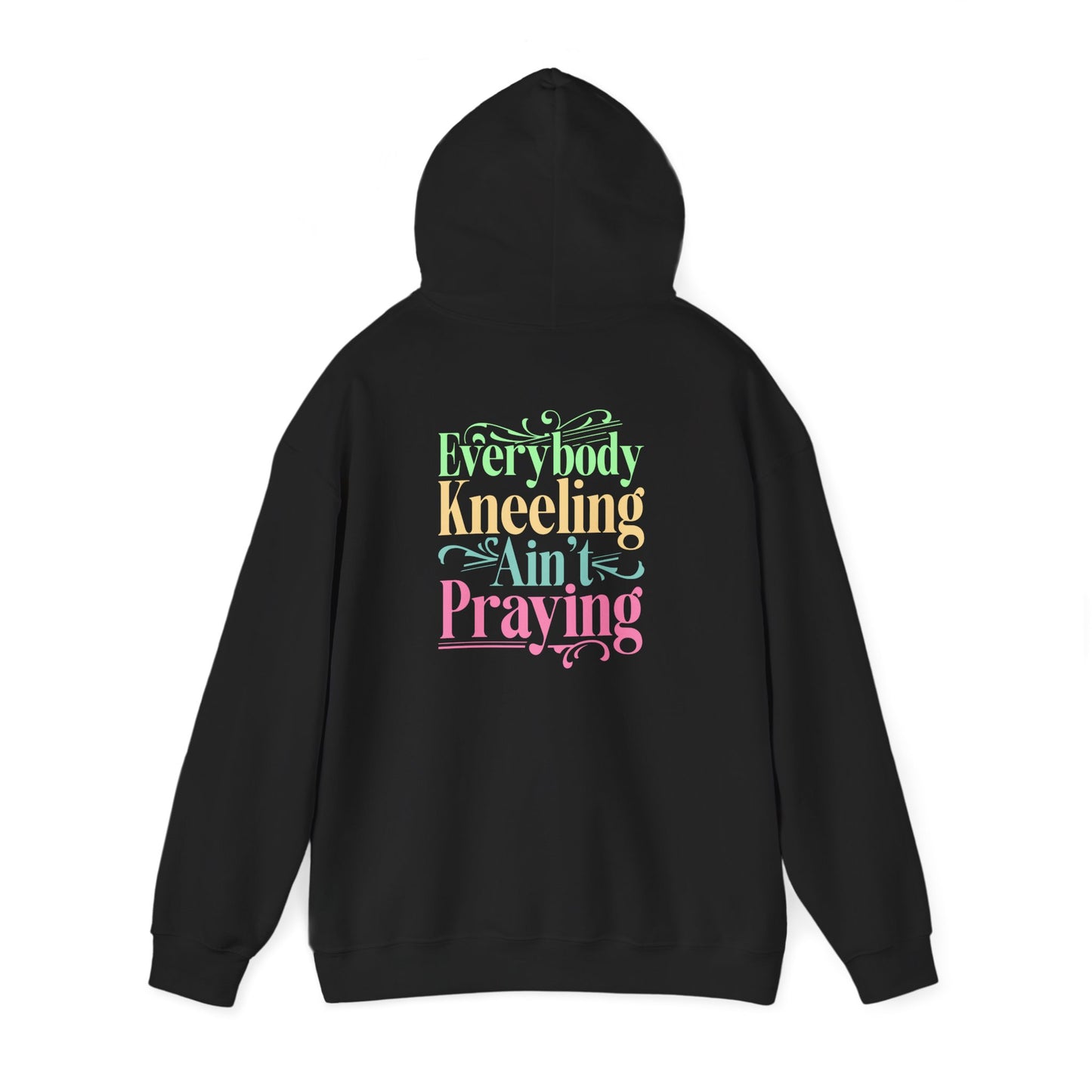 "Everybody Kneeling Ain't Praying" Unisex Heavy Blend™ Hooded Sweatshirt