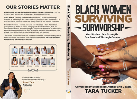 Black Women Surviving Survivorship: Our Stories. Our Strength. Our Survival Through Cancer